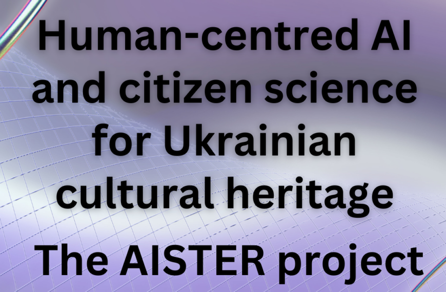 NEW project: Human-centred AI and citizen science for Ukrainian cultural heritage!